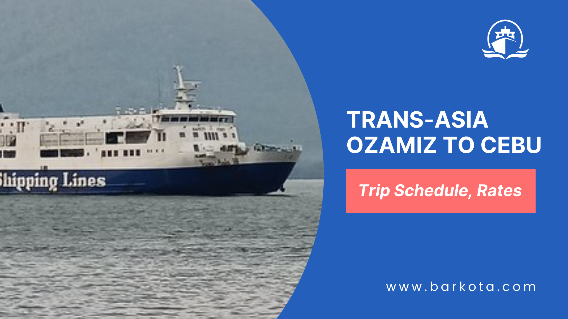 Trans-Asia Ozamiz to Cebu Ferry Schedule and Rates 2024