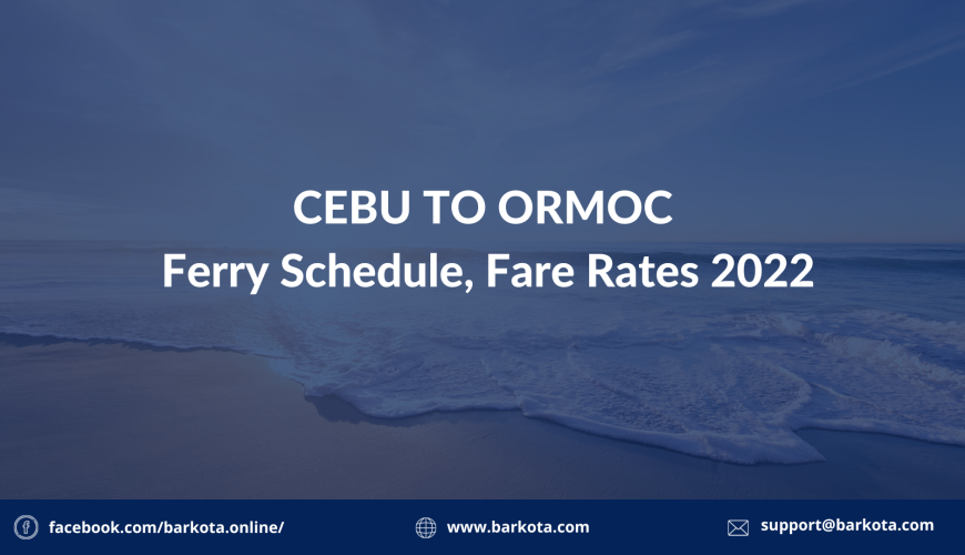 Cebu to Ormoc Ferry Schedule 2022