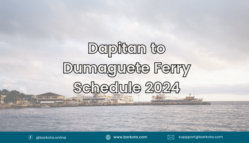 Dapitan to Dumaguete Ferry Schedule 2024
